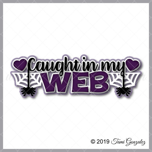 Caught in My Web Title