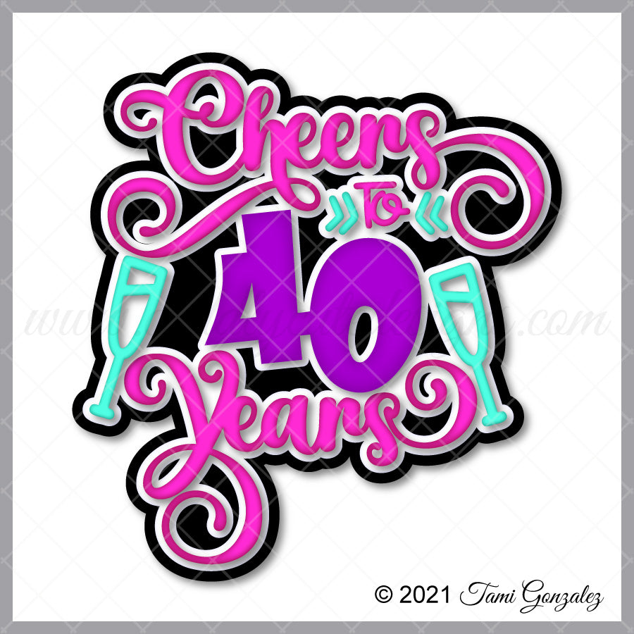 Cheers to 40 Years Title