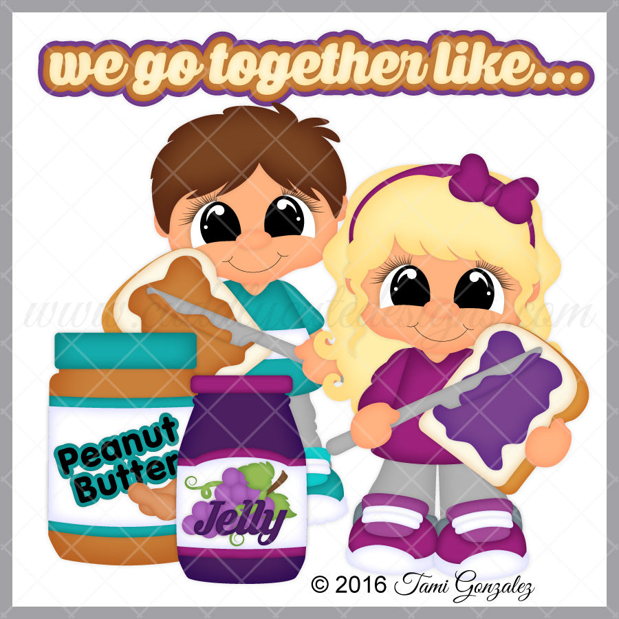 We Go Together Like Peanut Butter & Jelly
