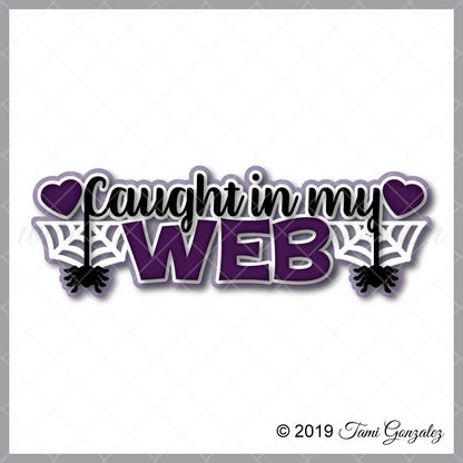 Caught in My Web Title