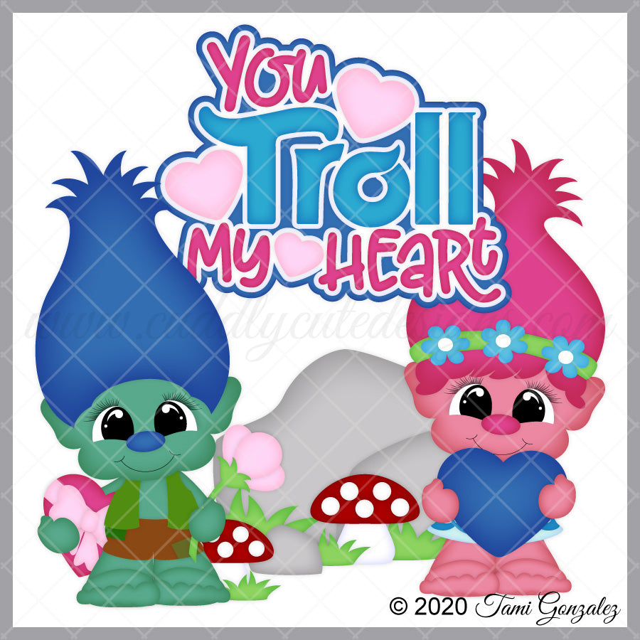 You Troll My Heart